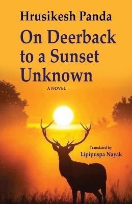On Deerback To A Sunset Unknown - Hrusikesh Panda - cover