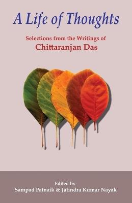 A Life of Thoughts: Selections from the Writings of Chittaranjan Das - Chittaranjan Das - cover