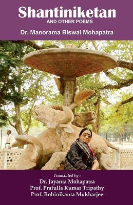 Shantiniketan and Other Poems - Manorama Biswal Mohapatra - cover