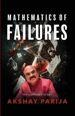 Mathematics of Failures - Akshay Parija - cover