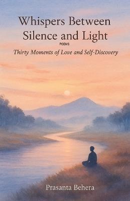 Whispers Between Silence and Light - Prasanta Behera - cover