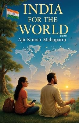 India for the World - Ajit Kumar Mahapatra - cover