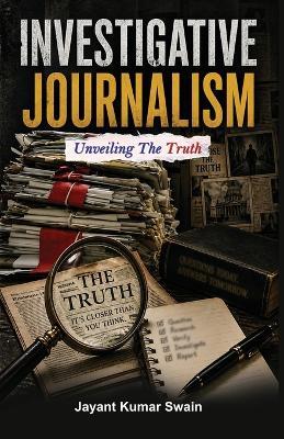Investigative Journalism - Jayant Kumar Swain - cover