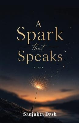 A Spark that Speaks - Sanjukta Dash - cover