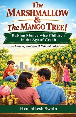 The Marshmallow & The Mango Tree! - Hrushikesh Swain - cover