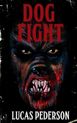Dog Fight - Lucas Pederson - cover