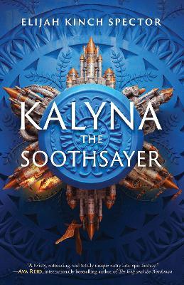 Kalyna The Soothsayer - Elijah Kinch Spector - cover