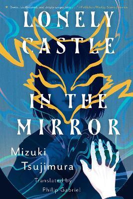 Lonely Castle in the Mirror - Mizuki Tsujimura - cover