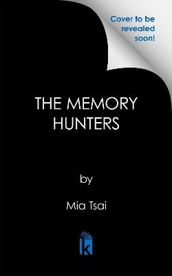 The Memory Hunters - Mia Tsai - cover