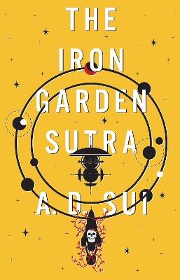 The Iron Garden Sutra - A.D. Sui - cover
