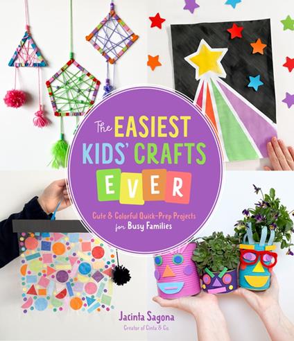 The Easiest Kids’ Crafts Ever - Jacinta Sagona - ebook