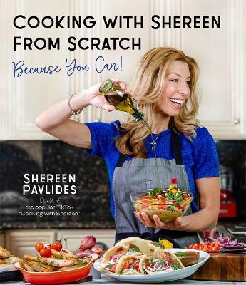 Cooking with Shereen from Scratch: Because You Can! - Shereen Pavlides - cover