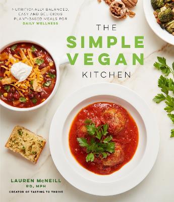 The Simple Vegan Kitchen: Nutritionally Balanced, Easy and Delicious Plant-Based Meals for Daily Wellness - Lauren McNeill - cover