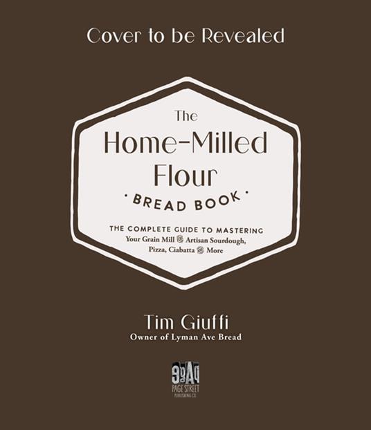 The Fresh-Milled Flour Bread Book
