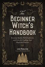 The Beginner Witch's Handbook