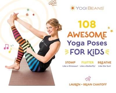 108 Awesome Yoga Poses for Kids: Stomp Like a Dinosaur, Flutter Like a Butterfly, Breathe Like the Sun - Lauren Chaitoff - cover