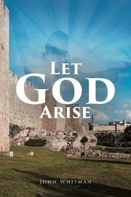 Let God Arise - John Whitman - cover