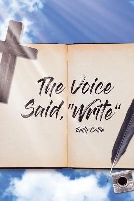 The Voice Said, Write - Erith Catlin - cover