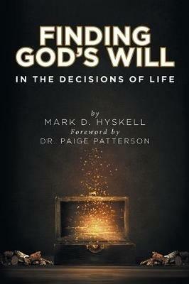 Finding God's Will: In the Decisions of Life - Mark Hyskell - cover