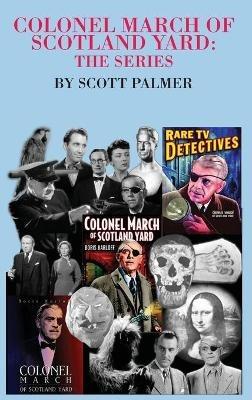 Colonel March of Scotland Yard: The Series - Scott V Palmer - cover