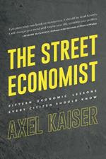 The Street Economist: Fifteen Economics Lessons Everyone Should Know