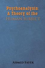 Psychoanalysis: A Theory of the Human Subject