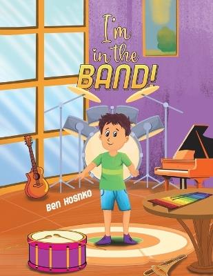 I'm in the Band! - Ben Hoshko - cover