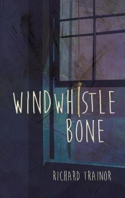 Windwhistle Bone - Richard Trainor - cover