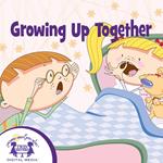Growing Up Together