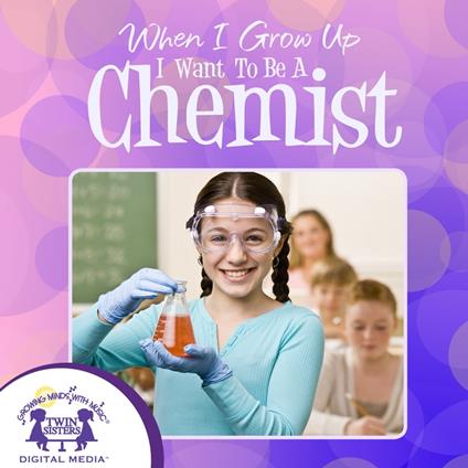 When I Grow up I Want To Be A Chemist