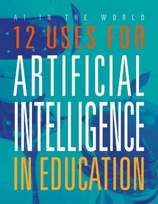 12 Uses for Artificial Intelligence in Education - Marne Ventura - cover