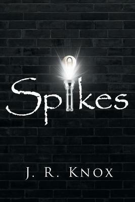 Spikes - J R Knox - cover