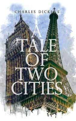 A Tale of Two Cities - Charles Dickens - cover