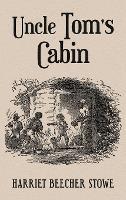 Uncle Tom's Cabin: With Original 1852 Illustrations by Hammett Billings - Harriet Beecher Stowe - cover
