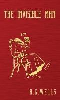 The Invisible Man: The Original 1897 Edition - H G Wells - cover