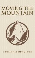 Moving the Mountain - Charlotte Perkins Gilman - cover