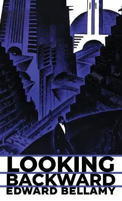 Looking Backward: The Original 1888 Edition - Edward Bellamy - cover