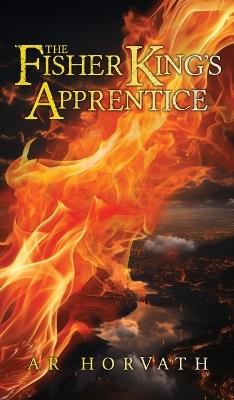 The Fisher King's Apprentice - A R Horvath - cover