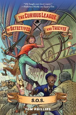 The Curious League of Detectives and Thieves 2: S.O.S. - Tom Phillips - cover