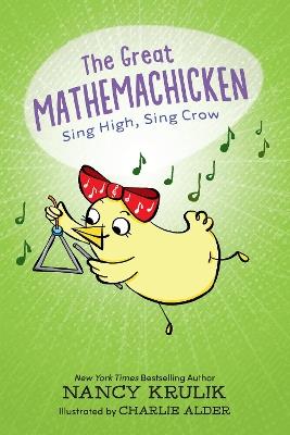 The Great Mathemachicken 3: Sing High, Sing Crow - Nancy Krulik - cover