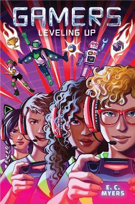 Gamers 2: Leveling Up - E. C. Myers - cover