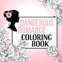 Dangerous Romance Coloring Book - Dangerous Romance,T M Frazier,Pepper Winters - cover