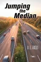 Jumping the Median - D E Green - cover