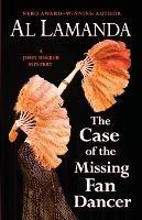 The Case of the Missing Fan Dancer: A John Bekker Mystery - Al Lamanda - cover