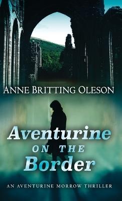 Aventurine on the Border - Anne Britting Oleson - cover