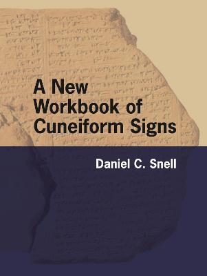 A New Workbook of Cuneiform Signs - Daniel C. Snell - cover