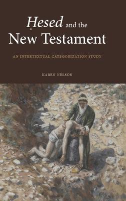 ?esed and the New Testament: An Intertextual Categorization Study - Karen Nelson - cover