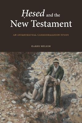 ?esed and the New Testament: An Intertextual Categorization Study - Karen Nelson - cover
