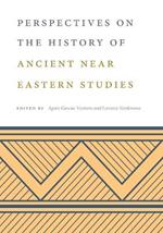 Perspectives on the History of Ancient Near Eastern Studies