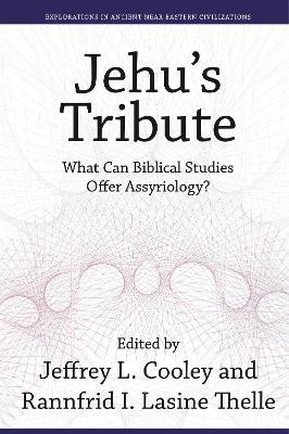 Jehu’s Tribute: What Can Biblical Studies Offer Assyriology? - cover
